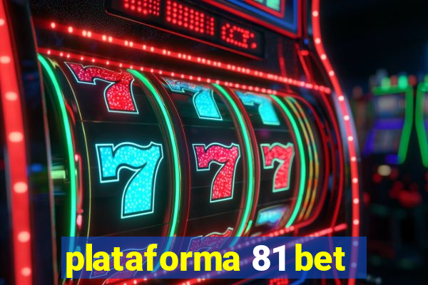 plataforma 81 bet